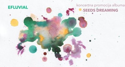 Koncert Elfluvial- Seeds Dreaming Koncert Elfluvial- Seeds Dreaming